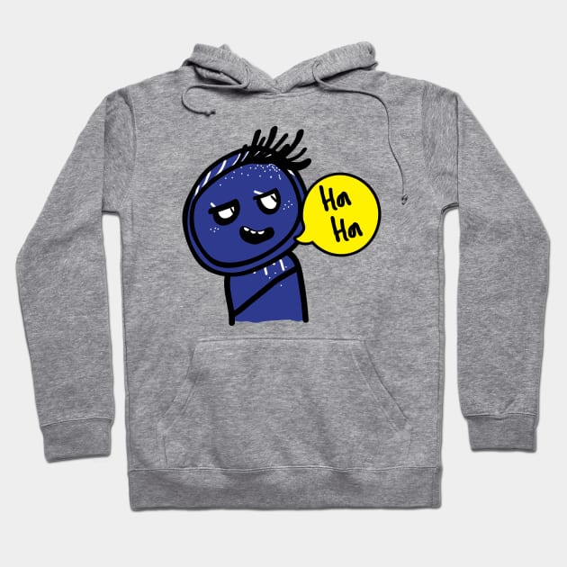 Ha Ha Ha Hoodie by CindyS